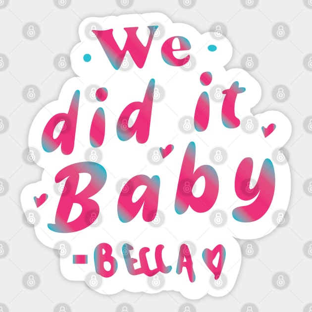 We did it baby  - Becky Said Sticker by whatyouareisbeautiful